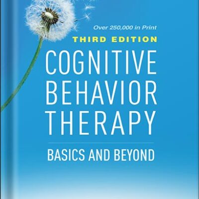 خرید و دانلود نسخه کامل کتاب Cognitive Behavior Therapy, Third Edition: Basics and Beyond by Judith S. Beck