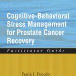 خرید و دانلود نسخه کامل کتاب Cognitive-Behavioral Stress Management for Prostate Cancer Recovery Facilitator Guide (Treatments That Work)