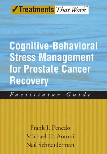 خرید و دانلود نسخه کامل کتاب Cognitive-Behavioral Stress Management for Prostate Cancer Recovery Facilitator Guide (Treatments That Work)_68bb33f23a86e.jpeg خرید و دانلود نسخه کامل کتاب Cognitive-Behavioral Stress Management for Prostate Cancer Recovery Facilitator Guide (Treatments That Work)