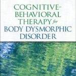 خرید و دانلود نسخه کامل کتاب Cognitive-Behavioral Therapy for Body Dysmorphic Disorder: A Treatment Manual