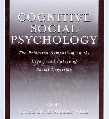 خرید و دانلود نسخه کامل کتاب Cognitive Social Psychology: the Princeton Symposium on the Legacy and Future of Social Cognition