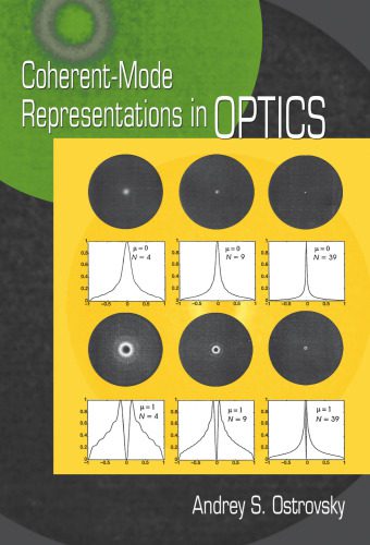 خرید و دانلود نسخه کامل کتاب Coherent-Mode Representations in Optics (SPIE Press Monograph Vol. PM164)_68be900f88094.jpeg خرید و دانلود نسخه کامل کتاب Coherent-Mode Representations in Optics (SPIE Press Monograph Vol. PM164)