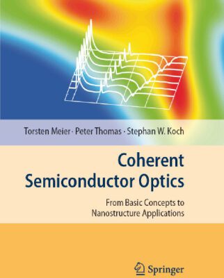خرید و دانلود نسخه کامل کتاب Coherent semiconductor optics: from basic concepts to nanostructure applications