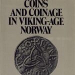 خرید و دانلود نسخه کامل کتاب Coins and Coinage in Viking-Age Norway: The Establishment of a National Coinage in Norway in the XI Century, with a Survey of the Preceding Currency History