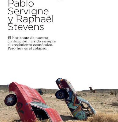 خرید و دانلود نسخه کامل کتاب Colapsología. El horizonte de nuestra civilización ha sido siempre el crecimiento económico. Pero hoy es el colapso