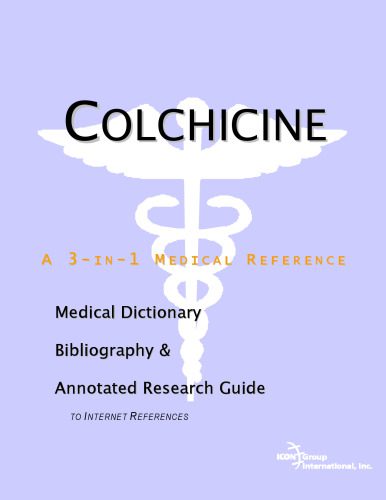 خرید و دانلود نسخه کامل کتاب Colchicine – A Medical Dictionary, Bibliography, and Annotated Research Guide to Internet References_68d4aba032800.jpeg خرید و دانلود نسخه کامل کتاب Colchicine – A Medical Dictionary, Bibliography, and Annotated Research Guide to Internet References