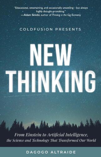 خرید و دانلود نسخه کامل کتاب Cold Fusion Presents: New Thinking: From Einstein to Artificial Intelligence, the Science and Technology that Transformed Our World_68c7125ea364d.jpeg خرید و دانلود نسخه کامل کتاب Cold Fusion Presents: New Thinking: From Einstein to Artificial Intelligence, the Science and Technology that Transformed Our World