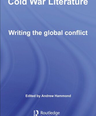 خرید و دانلود نسخه کامل کتاب Cold War Literature  Writing the Global Conflict (Routledge Studies in Twentieth-Century Literature)