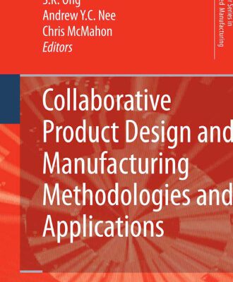 خرید و دانلود نسخه کامل کتاب Collaborative Product Design and Manufacturing Methodologies and Applications (Springer Series in Advanced Manufacturing)