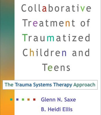 خرید و دانلود نسخه کامل کتاب Collaborative Treatment of Traumatized Children and Teens: The Trauma Systems Therapy Approach