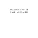 خرید و دانلود نسخه کامل کتاب Collected Papers on Wave Mechanics (Second Edition)
