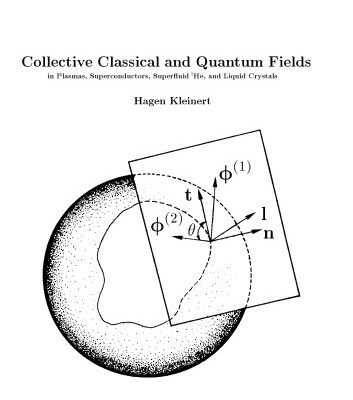 خرید و دانلود نسخه کامل کتاب Collective Classical and Quantum Fields in Plasmas, Superconductors, Superfluid 3He, and Liquid Crystals