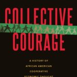 خرید و دانلود نسخه کامل کتاب Collective courage : a history of African American cooperative economic thought and practice