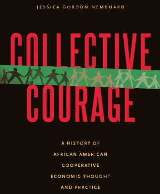 خرید و دانلود نسخه کامل کتاب Collective courage : a history of African American cooperative economic thought and practice