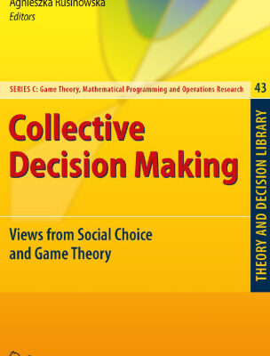 خرید و دانلود نسخه کامل کتاب Collective Decision Making: Views from Social Choice and Game Theory