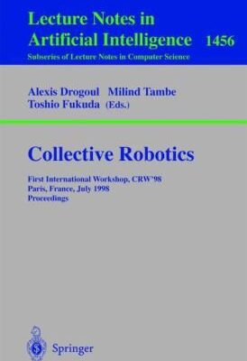 خرید و دانلود نسخه کامل کتاب Collective Robotics: First International Workshop, CRW’98 Paris, France, July 4–5, 1998 Proceeedings