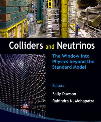 خرید و دانلود نسخه کامل کتاب Colliders and neutrinos: the window into physics beyond the standard model