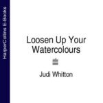 خرید و دانلود نسخه کامل کتاب Collins Artist’s Studio — Loosen Up Your Watercolours