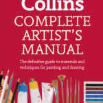 خرید و دانلود نسخه کامل کتاب Collins Complete Artist’s Manual: The Definitive Guide to Materials and Techniques for Painting and Drawing