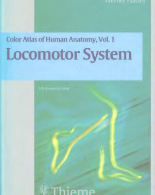 خرید و دانلود نسخه کامل کتاب Color Atlas and Textbook of Human Anatomy Vol 1: Locomotor System 5th Edition