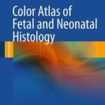 خرید و دانلود نسخه کامل کتاب Color Atlas of Fetal and Neonatal Histology
