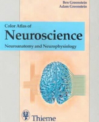 خرید و دانلود نسخه کامل کتاب Color Atlas of Neuroscience: Neuroanatomy and Neurophysiology