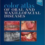 خرید و دانلود نسخه کامل کتاب Color Atlas of Oral and Maxillofacial Diseases – Original PDF