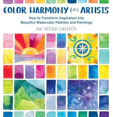خرید و دانلود نسخه کامل کتاب Color Harmony for Artists: How to Transform Inspiration into Beautiful Watercolor Palettes and Paintings