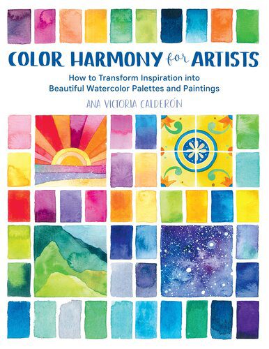خرید و دانلود نسخه کامل کتاب Color Harmony for Artists: How to Transform Inspiration into Beautiful Watercolor Palettes and Paintings_68d4b57d97fe8.jpeg خرید و دانلود نسخه کامل کتاب Color Harmony for Artists: How to Transform Inspiration into Beautiful Watercolor Palettes and Paintings