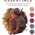 خرید و دانلود نسخه کامل کتاب Color Mixing Essentials: A contemporary beginner’s guide to color theory and color mixing
