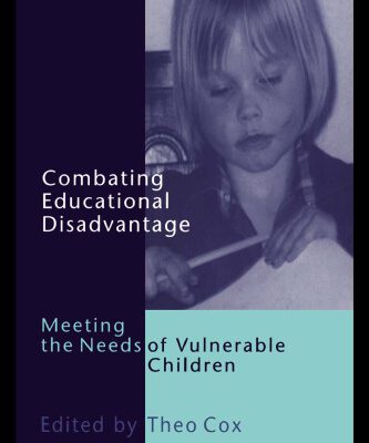 خرید و دانلود نسخه کامل کتاب Combating Educational Disadvantage: Meeting the Needs of Vulnerable Children