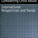 خرید و دانلود نسخه کامل کتاب Combatting Child Abuse: International Perspectives and Trends (Child Welfare (Oxford Univ Pr))