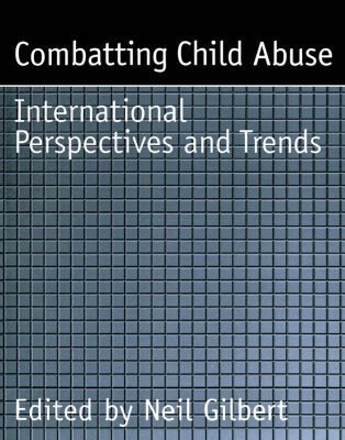 خرید و دانلود نسخه کامل کتاب Combatting Child Abuse: International Perspectives and Trends (Child Welfare (Oxford Univ Pr))