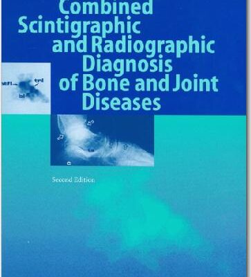خرید و دانلود نسخه کامل کتاب Combined Scintigraphic and Radiographic Diagnosis of Bone and Joint Diseases