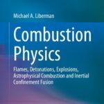 خرید و دانلود نسخه کامل کتاب Combustion Physics: Flames, Detonations, Explosions, Astrophysical Combustion and Inertial Confinement Fusion