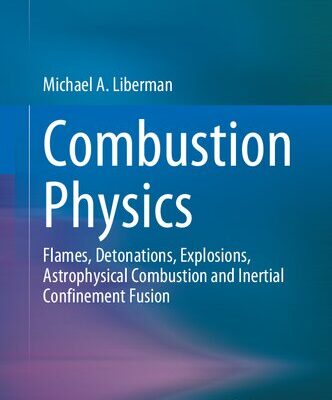 خرید و دانلود نسخه کامل کتاب Combustion Physics: Flames, Detonations, Explosions, Astrophysical Combustion and Inertial Confinement Fusion