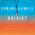 خرید و دانلود نسخه کامل کتاب Coming Climate Crisis? Consider the Past, Beware the Big Fix