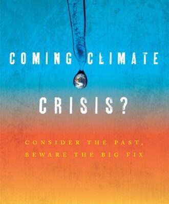 خرید و دانلود نسخه کامل کتاب Coming Climate Crisis? Consider the Past, Beware the Big Fix