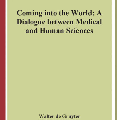 خرید و دانلود نسخه کامل کتاب Coming into the World: A Dialogue Between Medical and Human Sciences