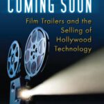 خرید و دانلود نسخه کامل کتاب Coming Soon: Film Trailers and the Selling of Hollywood Technology