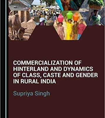 خرید و دانلود نسخه کامل کتاب Commercialization of Hinterland and Dynamics of Class, Caste and Gender in Rural India
