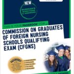 خرید و دانلود نسخه کامل کتاب Commission On Graduates Of Foreign Nursing Schools Qualifying Examination (CGFNS) (ATS-90): Passbooks Study Guide (90) (Admission Test Series) –  + Conveted Pdf