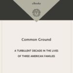 خرید و دانلود نسخه کامل کتاب Common Ground: A Turbulent Decade in the Lives of Three American Families