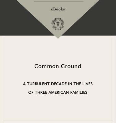 خرید و دانلود نسخه کامل کتاب Common Ground: A Turbulent Decade in the Lives of Three American Families