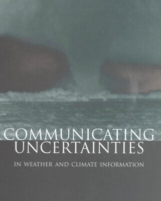 خرید و دانلود نسخه کامل کتاب Communicating Uncertainties in Weather and Climate Information: A Workshop Summary