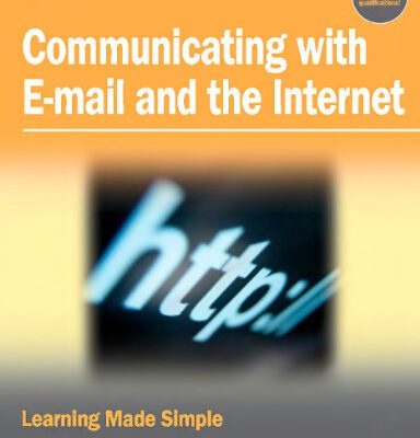 خرید و دانلود نسخه کامل کتاب Communicating with Email and the Internet: Learning Made Simple