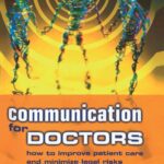 خرید و دانلود نسخه کامل کتاب Communication for Doctors: How to Improve Patient Care and Minimize Legal Risks
