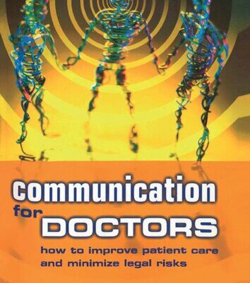 خرید و دانلود نسخه کامل کتاب Communication for Doctors: How to Improve Patient Care and Minimize Legal Risks
