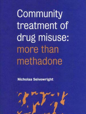 خرید و دانلود نسخه کامل کتاب Community Treatment of Drug Misuse: More than Methadone