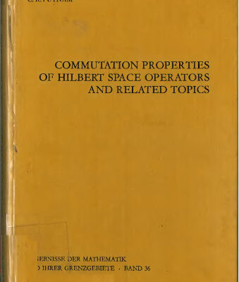 خرید و دانلود نسخه کامل کتاب Commutation Properties of Hilbert Space Operators and Related Topics
